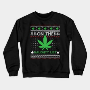 On the Naughty List weed christmas Crewneck Sweatshirt